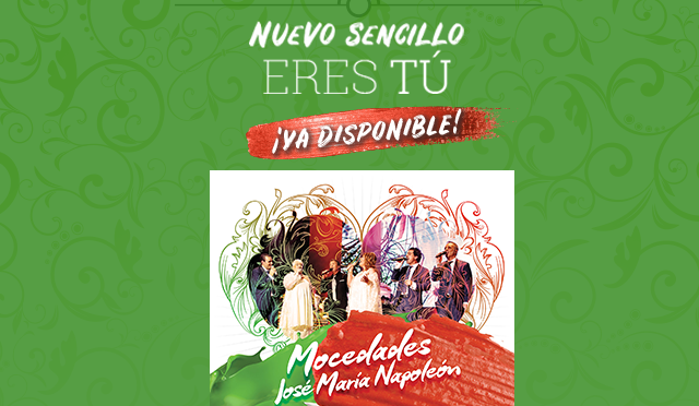 MOCEDADES  JOSE MARIA NAPOLEON»ERES TU»